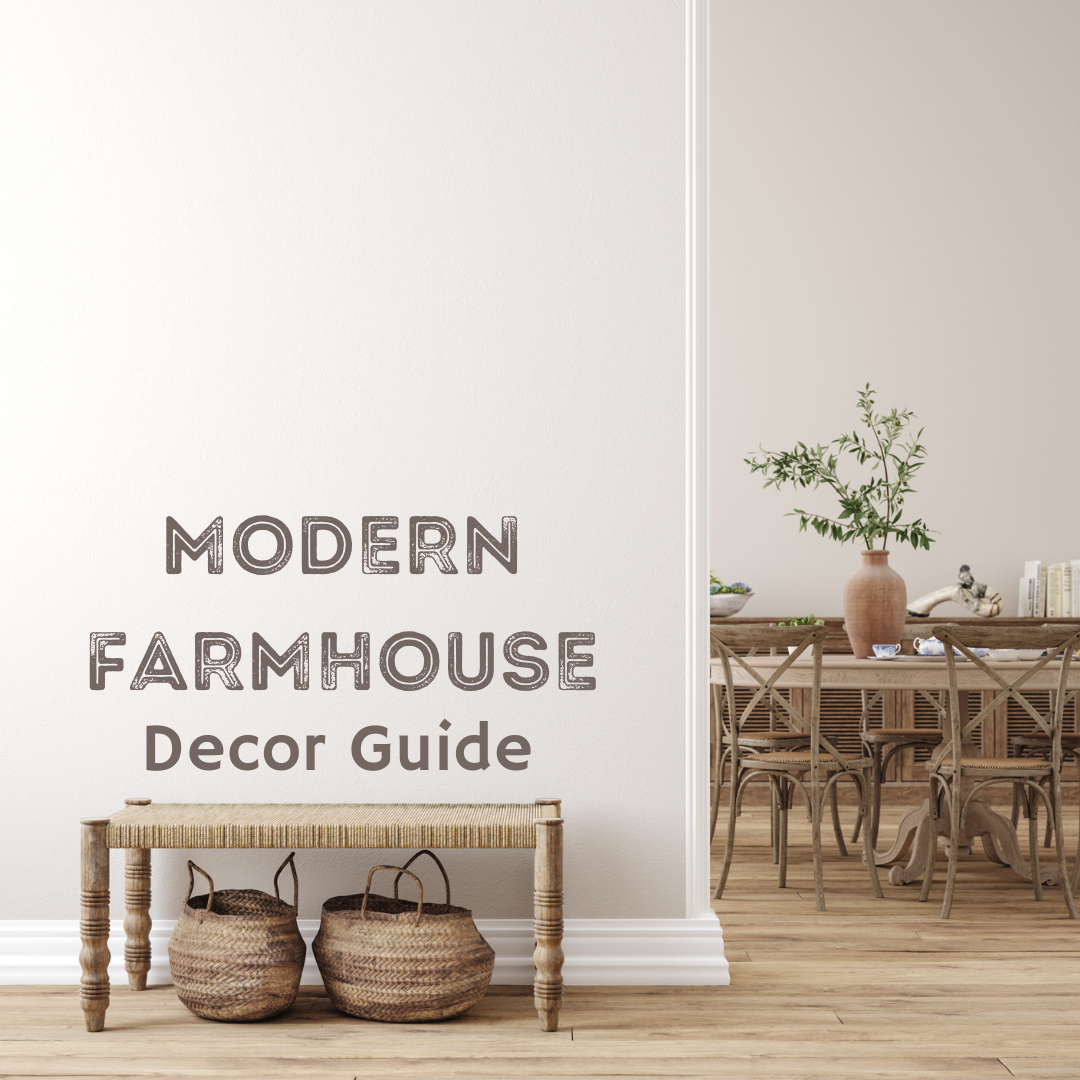 Easy Ways to Incorporate Modern Farmhouse Decor Into Your Home